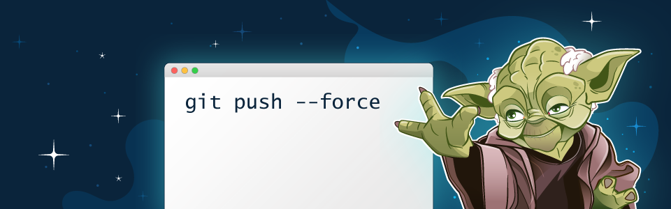 Force Push in Git - Everything You Need to Know