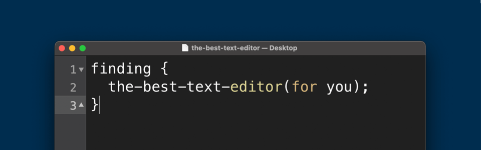 Finding The Best Text Editor... For You!